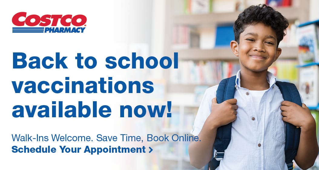 Back to school vaccinations available now! Walk-Ins Welcome. Save Time, Book Onlined. Schedule Your Appointment.
